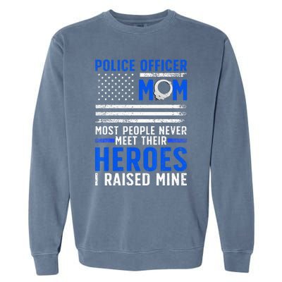 Police Mom Art For Cop Mother Women Police Officer Lovers Garment-Dyed Sweatshirt