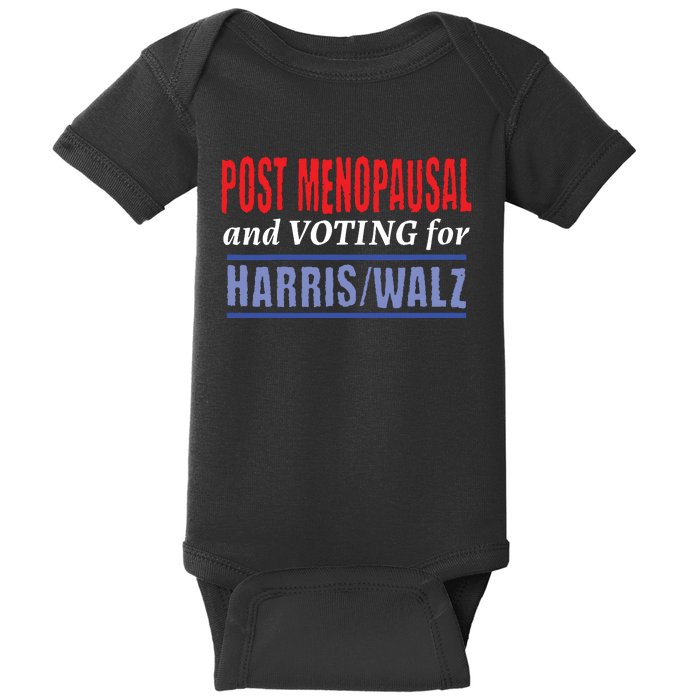 Post Menopausal And Voting For Harris Walz 24 Baby Bodysuit