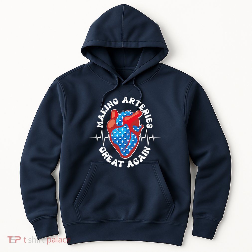 Patriotic Making Arteries Great Again Heart Health Hoodie