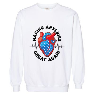 Patriotic Making Arteries Great Again Heart Health Garment-Dyed Sweatshirt
