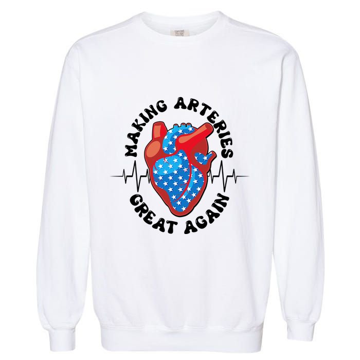 Patriotic Making Arteries Great Again Heart Health Garment-Dyed Sweatshirt