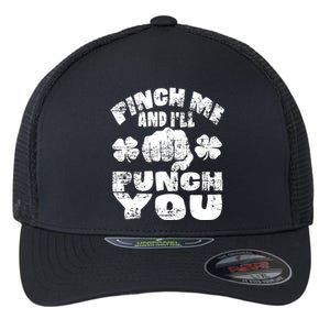 Pinch Me and I'll Punch You Funny Saint Patrick's Day Irish Flexfit Unipanel Trucker Cap