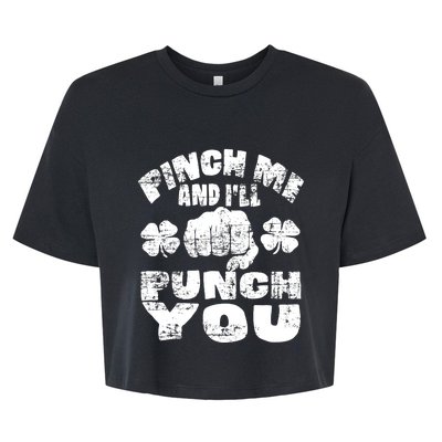 Pinch Me and I'll Punch You Funny Saint Patrick's Day Irish Bella+Canvas Jersey Crop Tee