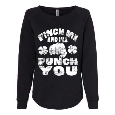 Pinch Me and I'll Punch You Funny Saint Patrick's Day Irish Womens California Wash Sweatshirt