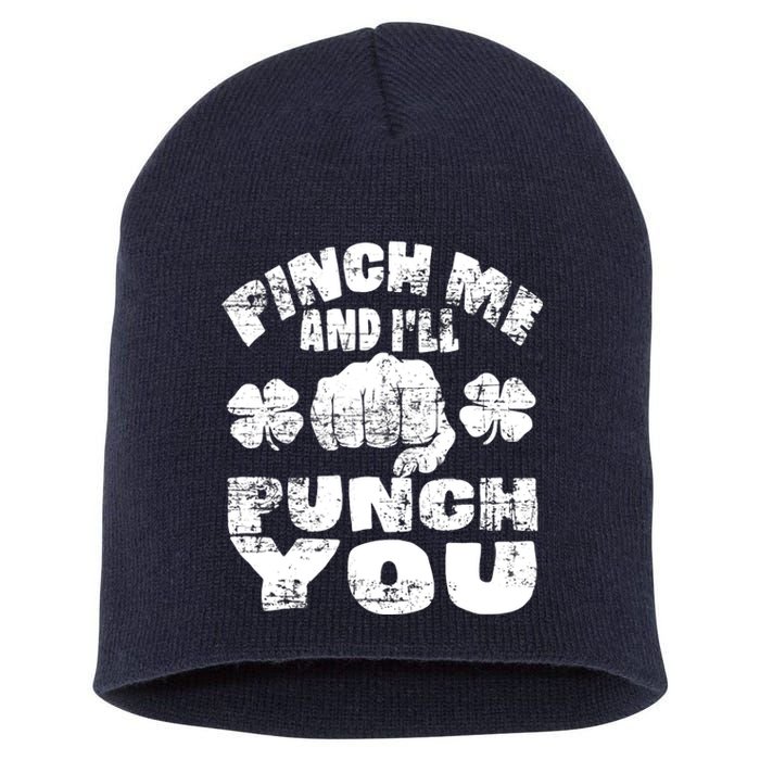 Pinch Me and I'll Punch You Funny Saint Patrick's Day Irish Short Acrylic Beanie