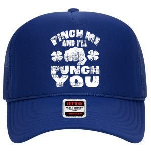 Pinch Me and I'll Punch You Funny Saint Patrick's Day Irish High Crown Mesh Back Trucker Hat