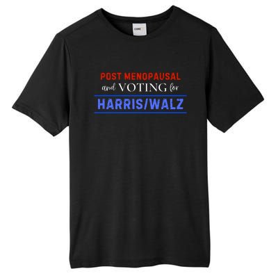 Post Menopausal And Voting For Harris Walz 24 Tall Fusion ChromaSoft Performance T-Shirt