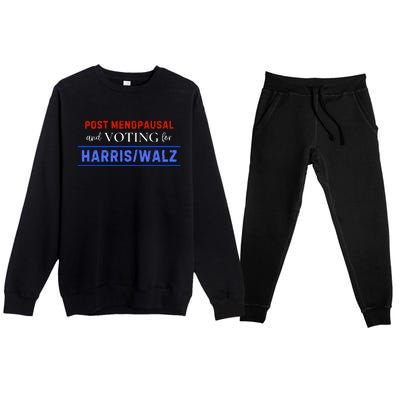 Post Menopausal And Voting For Harris Walz 24 Premium Crewneck Sweatsuit Set