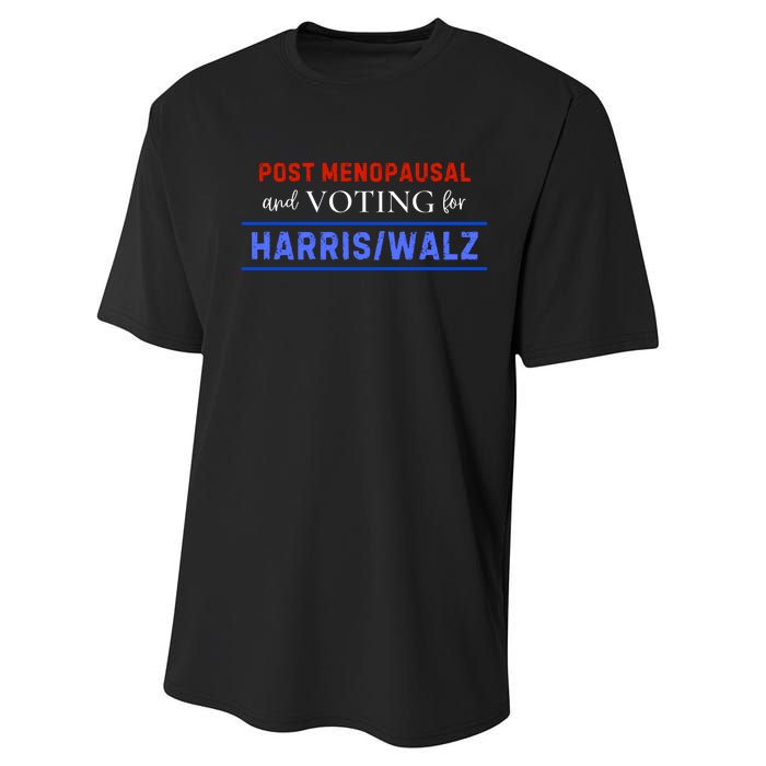 Post Menopausal And Voting For Harris Walz 24 Performance Sprint T-Shirt