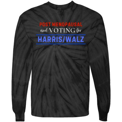 Post Menopausal And Voting For Harris Walz 24 Tie-Dye Long Sleeve Shirt