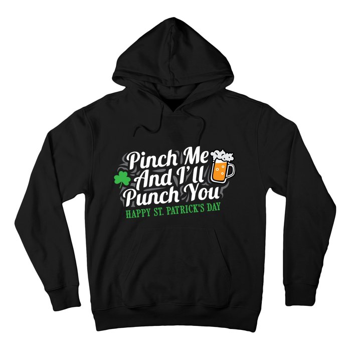 Pinch Me And I'll Punch You HAPPY ST.PATRICK'S DAY Hoodie