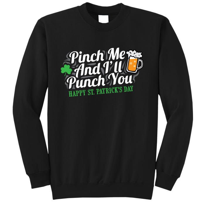 Pinch Me And I'll Punch You HAPPY ST.PATRICK'S DAY Sweatshirt