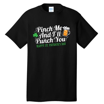 Pinch Me And I'll Punch You HAPPY ST.PATRICK'S DAY Tall T-Shirt