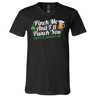 Pinch Me And I'll Punch You HAPPY ST.PATRICK'S DAY V-Neck T-Shirt