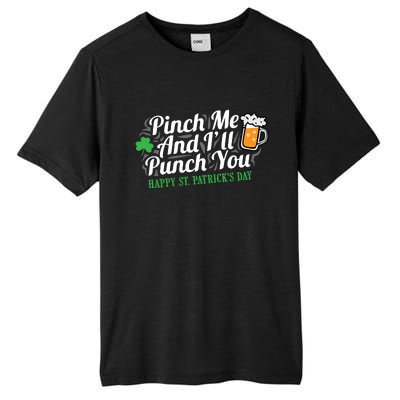 Pinch Me And I'll Punch You HAPPY ST.PATRICK'S DAY Tall Fusion ChromaSoft Performance T-Shirt