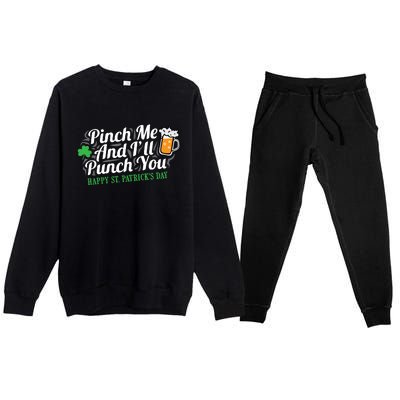 Pinch Me And I'll Punch You HAPPY ST.PATRICK'S DAY Premium Crewneck Sweatsuit Set