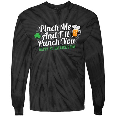 Pinch Me And I'll Punch You HAPPY ST.PATRICK'S DAY Tie-Dye Long Sleeve Shirt