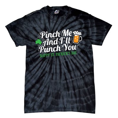 Pinch Me And I'll Punch You HAPPY ST.PATRICK'S DAY Tie-Dye T-Shirt