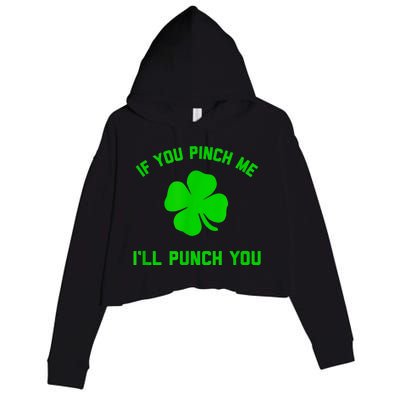 Pinch Me And I'll Punch You Funny Happy St. Patrick's Day Crop Fleece Hoodie