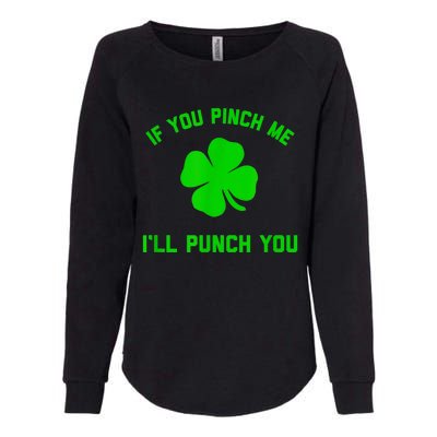 Pinch Me And I'll Punch You Funny Happy St. Patrick's Day Womens California Wash Sweatshirt