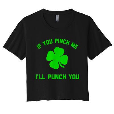 Pinch Me And I'll Punch You Funny Happy St. Patrick's Day Women's Crop Top Tee