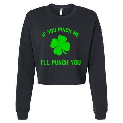 Pinch Me And I'll Punch You Funny Happy St. Patrick's Day Cropped Pullover Crew