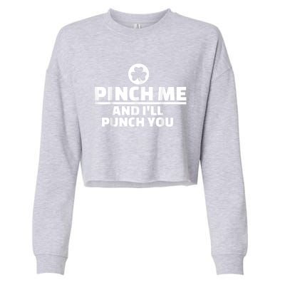 Pinch Me And I'll Punch You Funny Happy St. Patrick's Day Cropped Pullover Crew