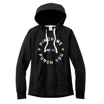 Pinch Me And I'll Punch You Funny Happy St. Patrick's Day Women's Fleece Hoodie