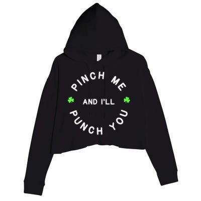 Pinch Me And I'll Punch You Funny Happy St. Patrick's Day Crop Fleece Hoodie