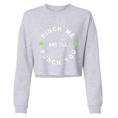 Pinch Me And I'll Punch You Funny Happy St. Patrick's Day Cropped Pullover Crew