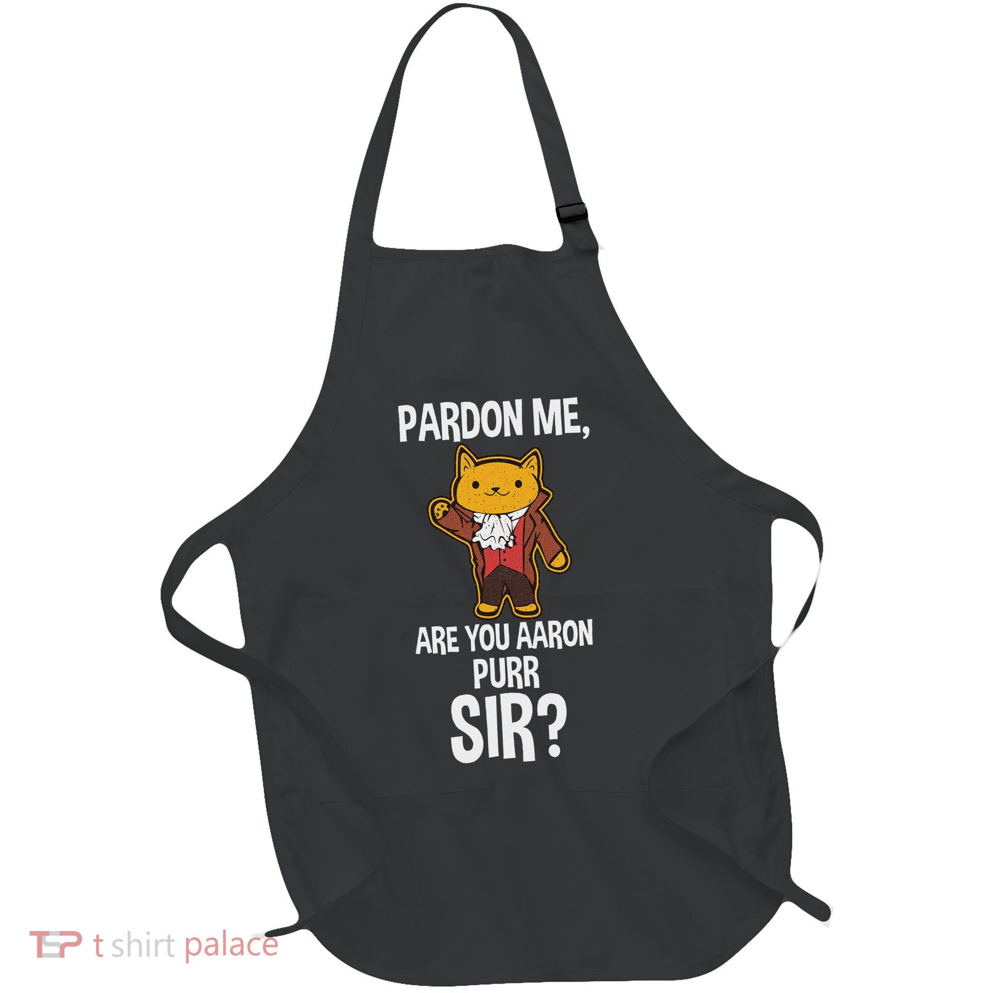 Pardon Me Are You Aaron Purr Sir Full-Length Apron With Pockets