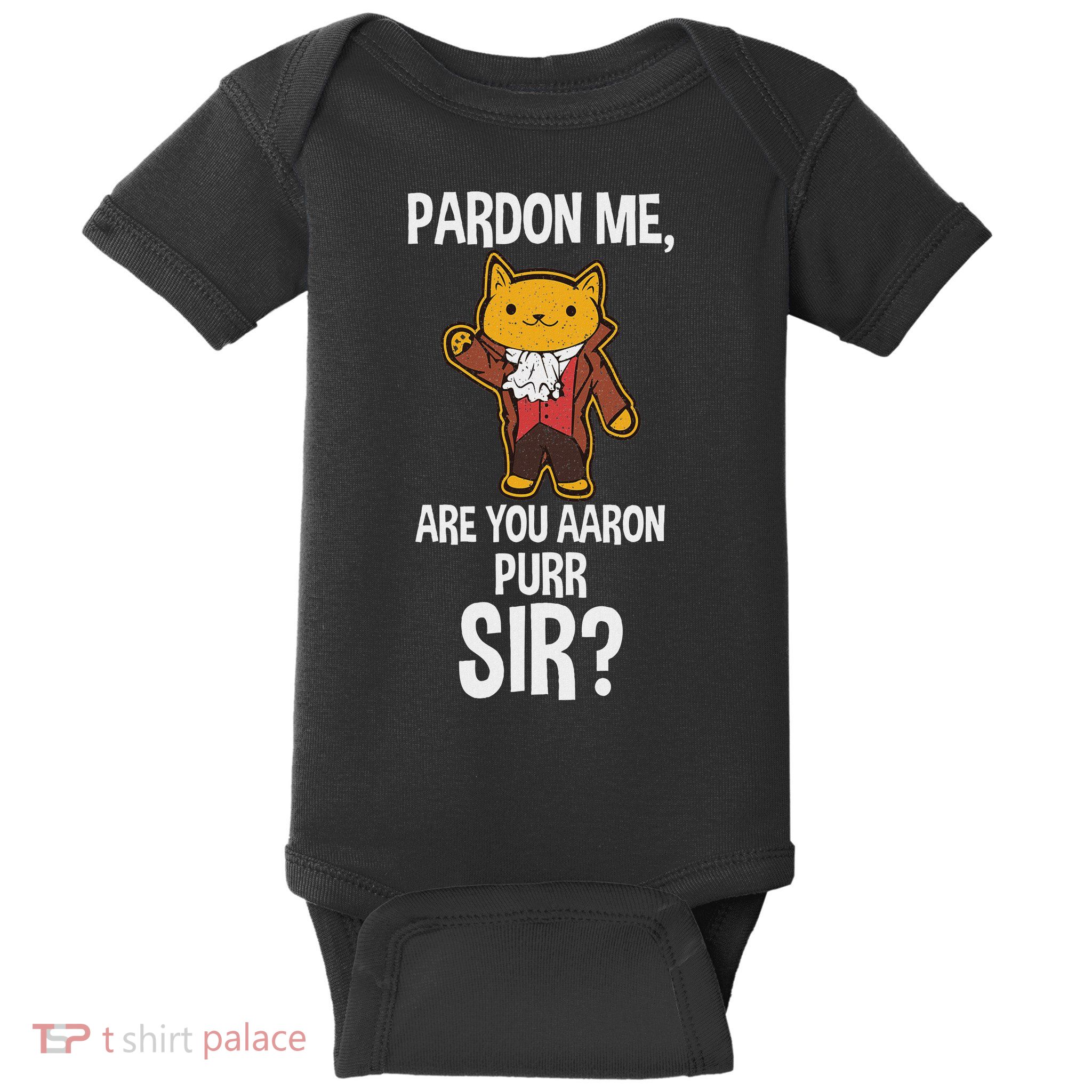 Pardon Me Are You Aaron Purr Sir Baby Bodysuit