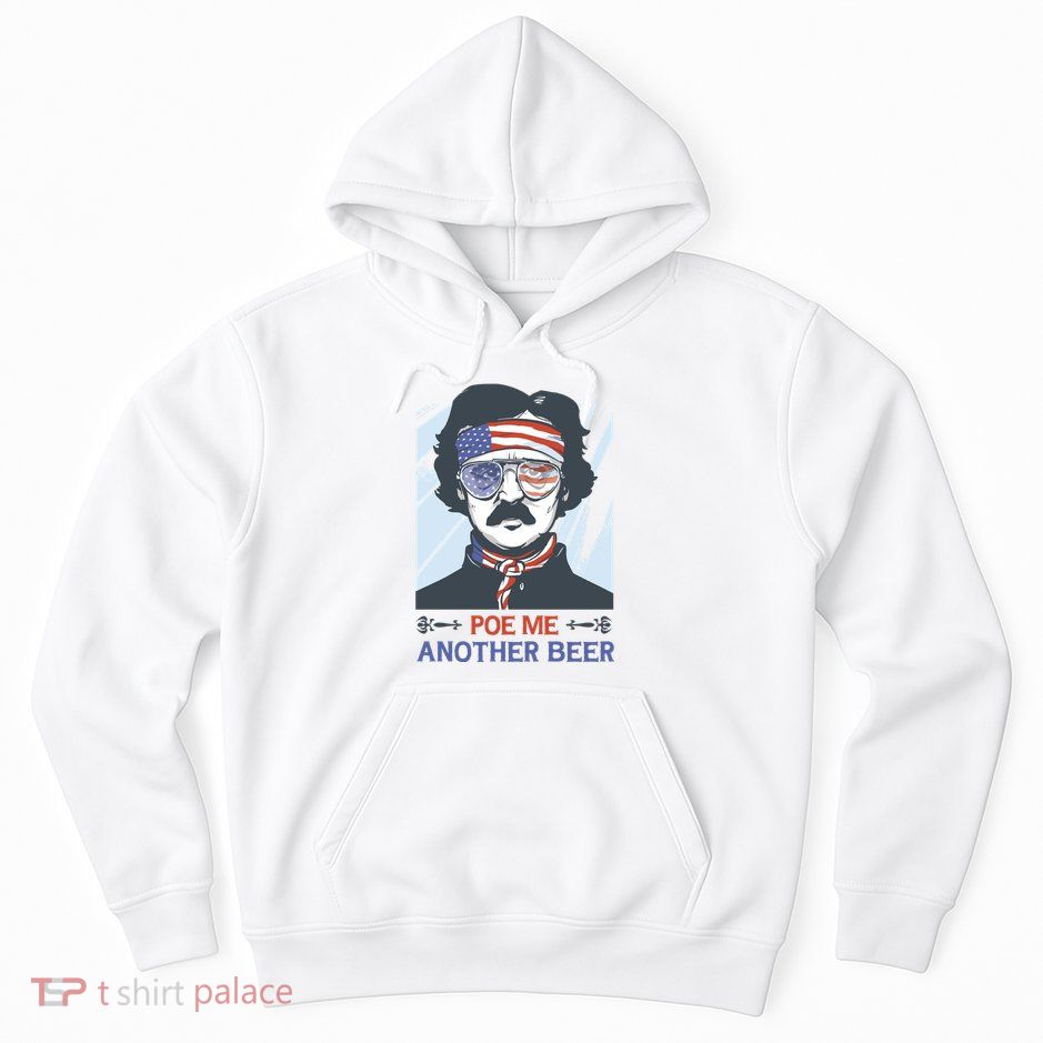 Pour Me Another Beer Funny 4th Of July Hoodie