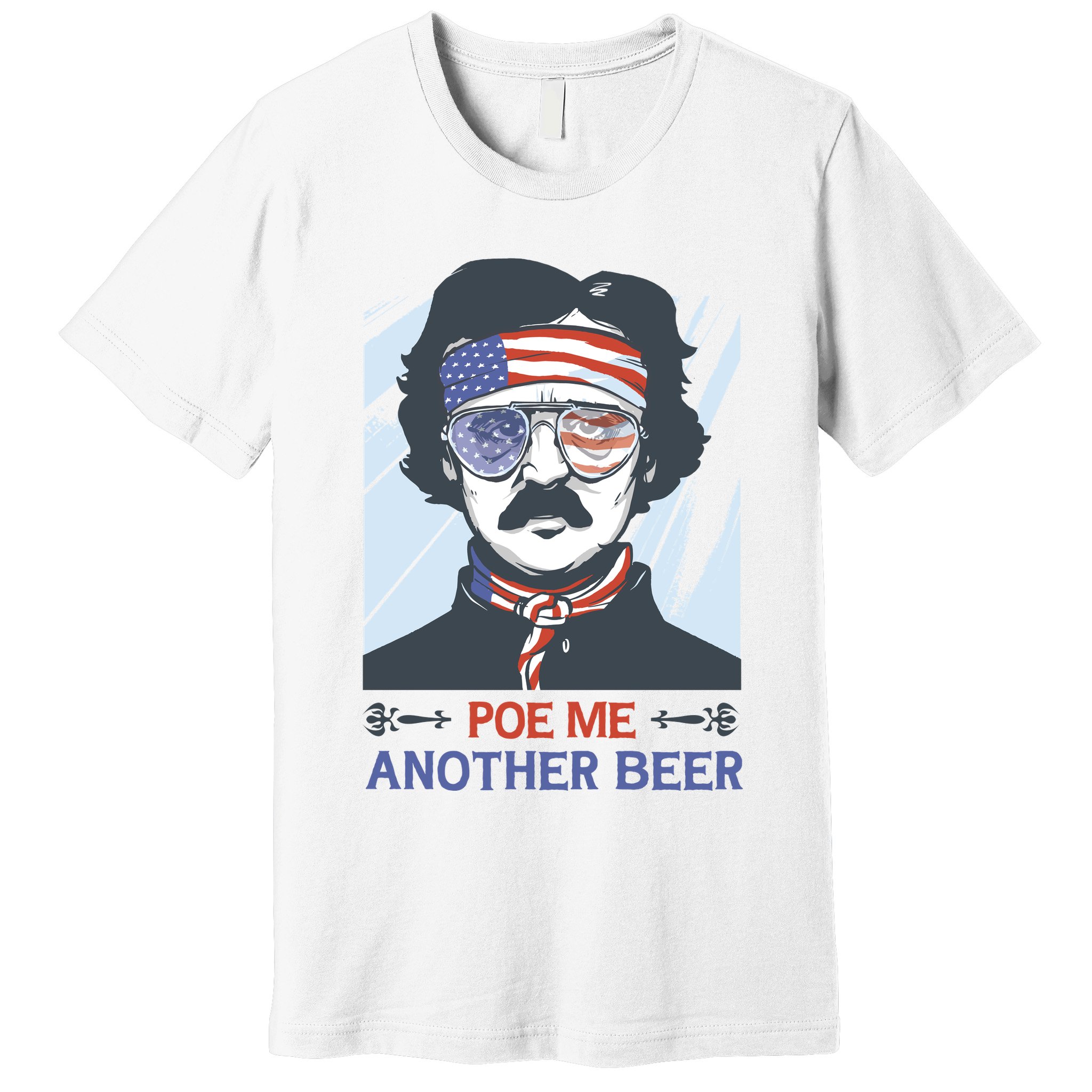 Pour Me Another Beer Funny 4th Of July Premium T-Shirt