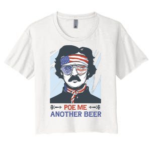 Pour Me Another Beer Funny 4th Of July Women's Crop Top Tee