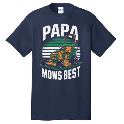 Papa Mows Best Lawn Care Papa Humor Tall T-Shirt