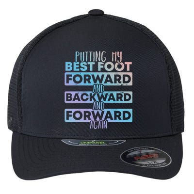 Putting My Best Foot Forward And Backward Tap Dance Day Meaningful Gift Flexfit Unipanel Trucker Cap