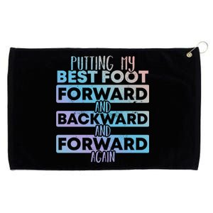 Putting My Best Foot Forward And Backward Tap Dance Day Meaningful Gift Grommeted Golf Towel