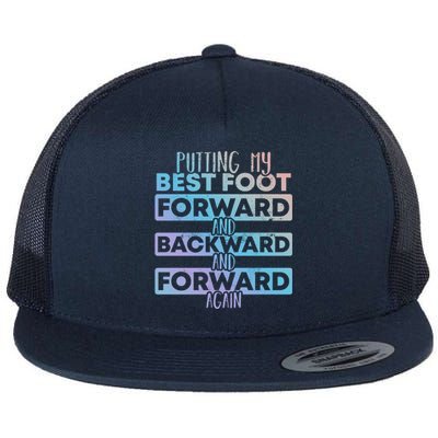 Putting My Best Foot Forward And Backward Tap Dance Day Meaningful Gift Flat Bill Trucker Hat