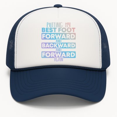 Putting My Best Foot Forward And Backward Tap Dance Day Meaningful Gift Trucker Hat