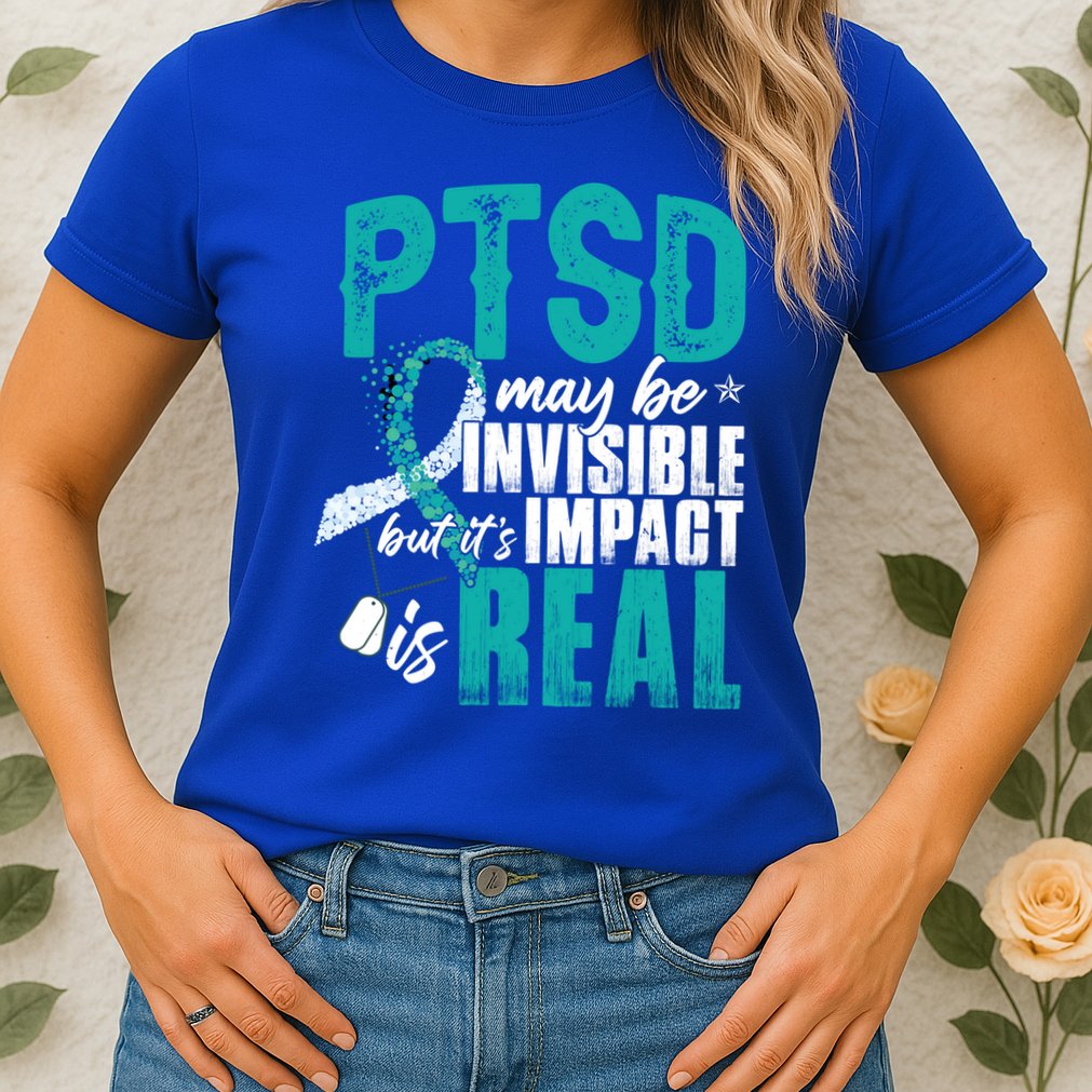 Ptsd May Be Invisible Ptsd Awareness Month Cool Gift Womens T-Shirt