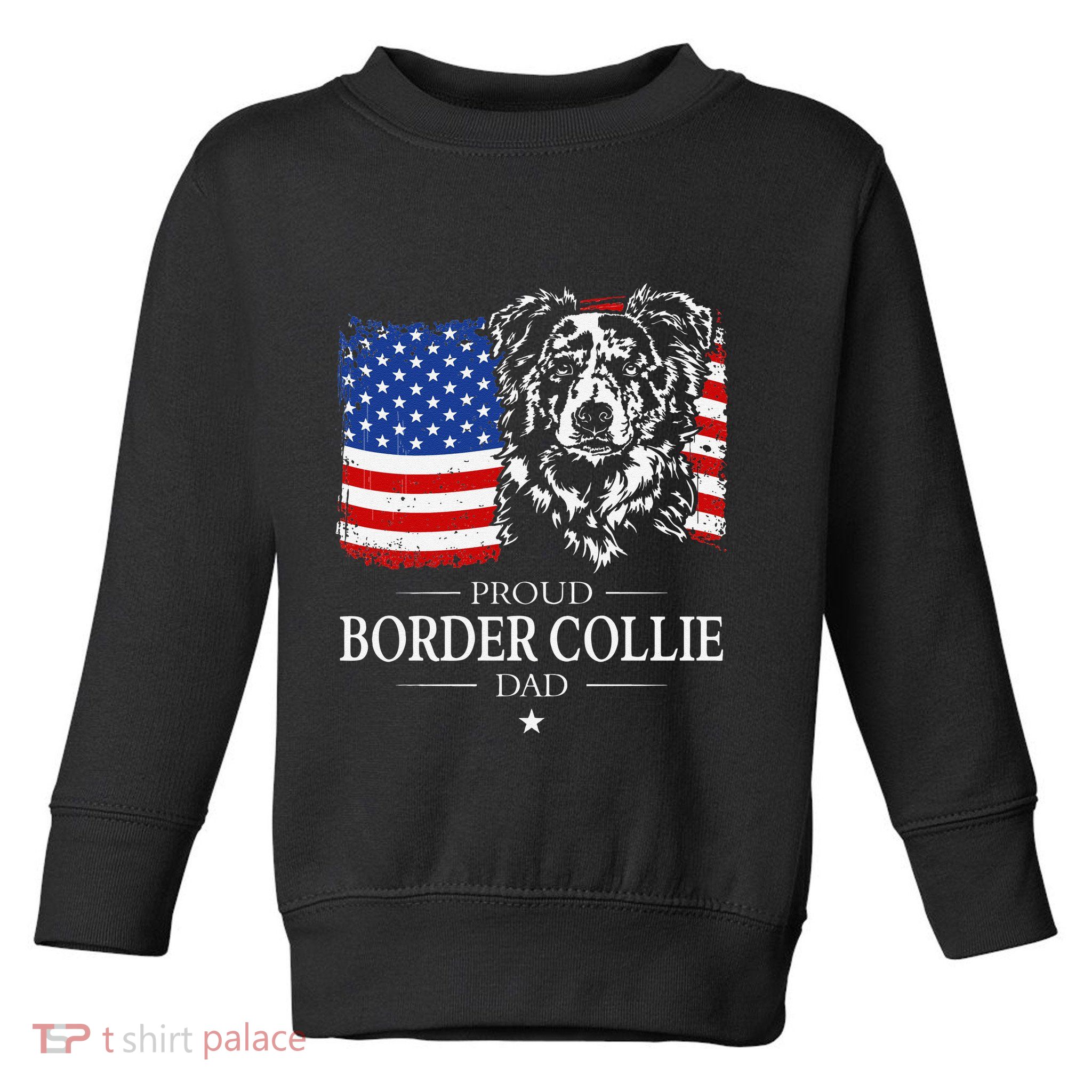 Proud Merle Border Collie Dad American Flag Patriotic Dog Toddler Sweatshirt