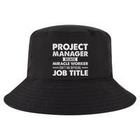 Project Manager Because Miracle Worker IsnT Job Title Cool Comfort Performance Bucket Hat
