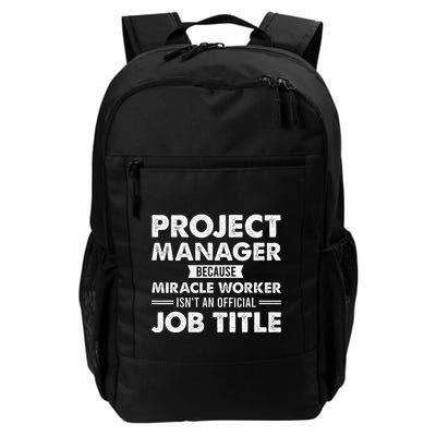 Project Manager Because Miracle Worker IsnT Job Title Daily Commute Backpack