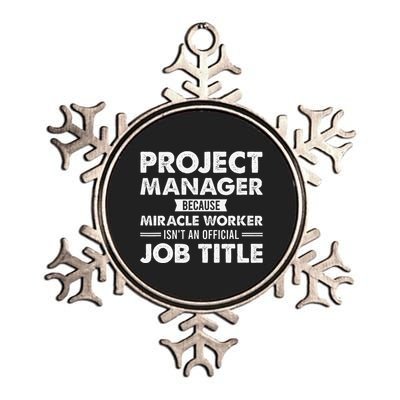 Project Manager Because Miracle Worker IsnT Job Title Metallic Star Ornament