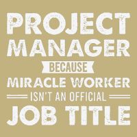 Project Manager Because Miracle Worker IsnT Job Title Button