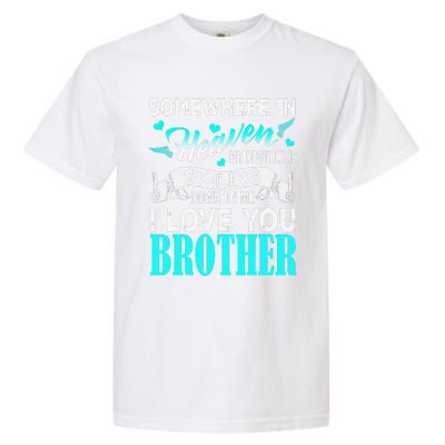 Proud My Brother In Heaven Happy Father Day Proud Of Brother Garment-Dyed Heavyweight T-Shirt