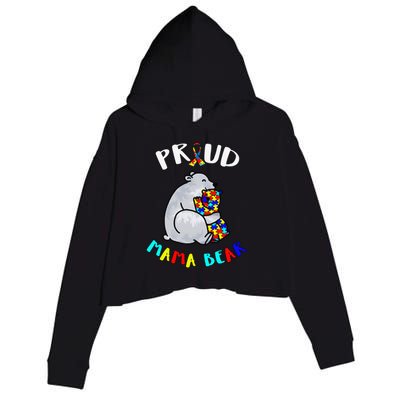 Proud Mama Bear Autism Awareness Day Autistic Month Crop Fleece Hoodie