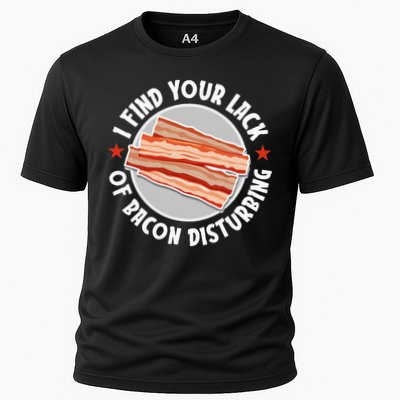 Pork Meat Bacon Lover I Find Your Lack Of Bacon Disturbing Cooling Performance Crew T-Shirt