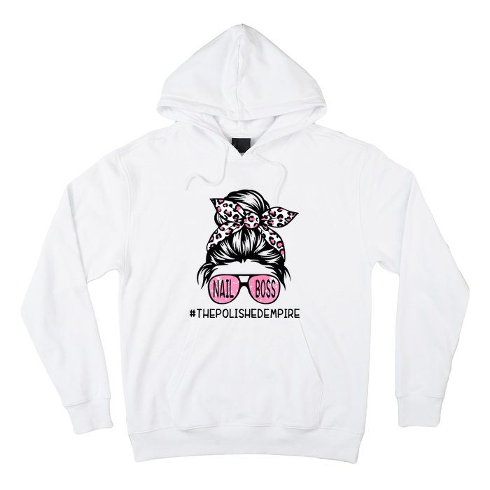 Poa7 Messy Bupoa7 Messy Bun Nail N Nail Boss The Polished Empire Nail Boss Woman Hoodie